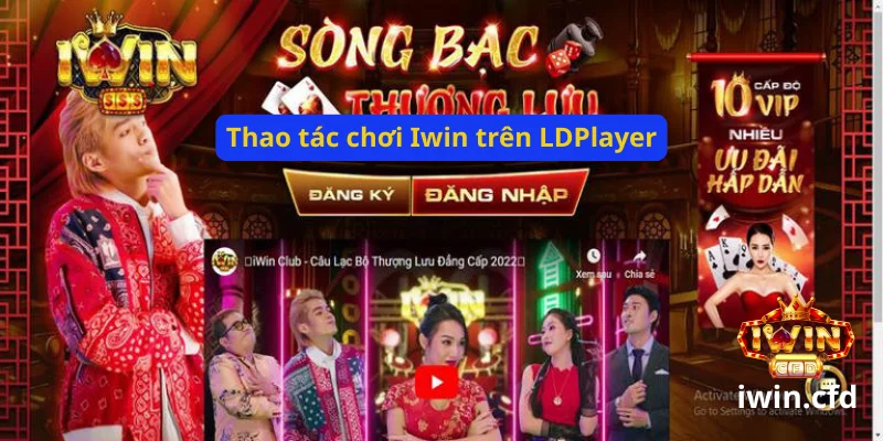 Fake Android chơi Iwin bằng LDPlayer