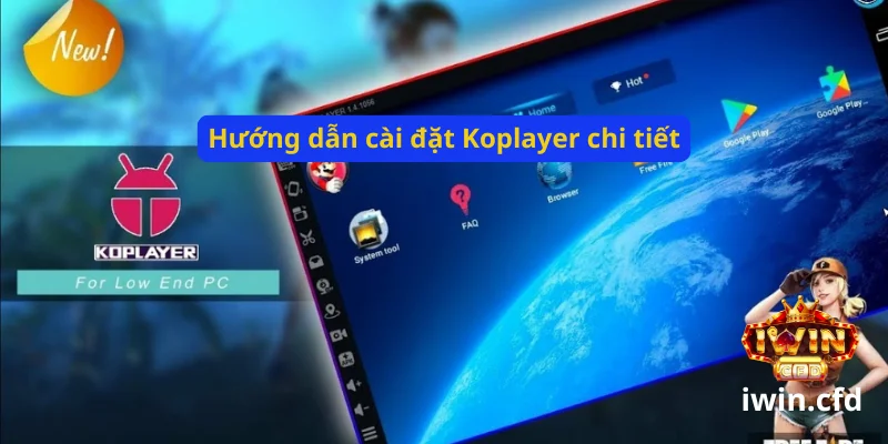 Hướng dẫn chơi iwin bằng Koplayer