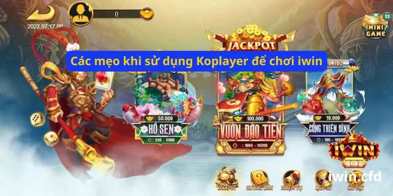 Hướng dẫn chơi iwin bằng Koplayer