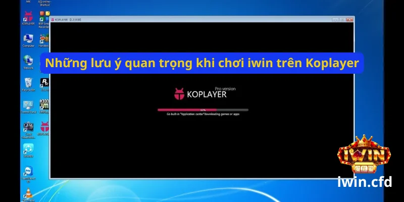 Hướng dẫn chơi iwin bằng Koplayer
